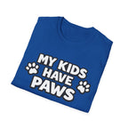 T-Shirt — "My Kids Have Paws" | Funny Pet Parent Tee