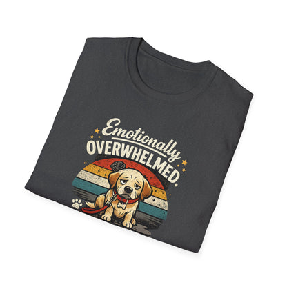 Emotionally Overwhelmed Dog T-Shirt — "Dog Still Needs a Walk" Vintage Rescue Tee