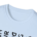 T-Shirt — 'You Look Like My Dog Doing That With Your Head' Funny Vertical Text Tee