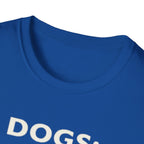 Dogs: Life Got Messy and Better T-Shirt