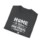 T‑Shirt — "Home Is Where the Paw Prints Lead To" Pet Lover Graphic Tee