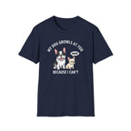 T-Shirt — "My Dog Growls at You Because I Can't" Cute French Bulldog & Chihuahua Graphic Tee