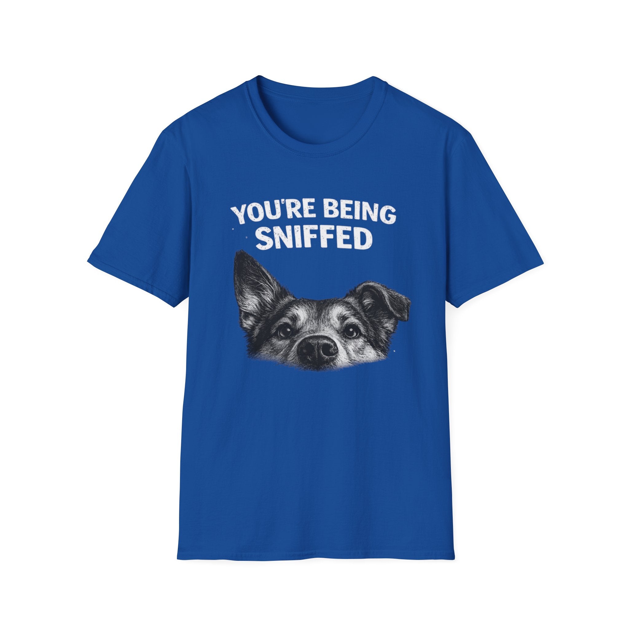 Dog Peek T-Shirt — "You're Being Sniffed" Funny Pet Tee