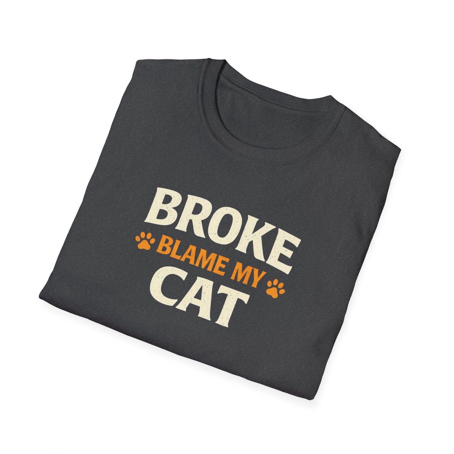 Broke Blame My Cat T-Shirt – Funny Cat Lover Tee