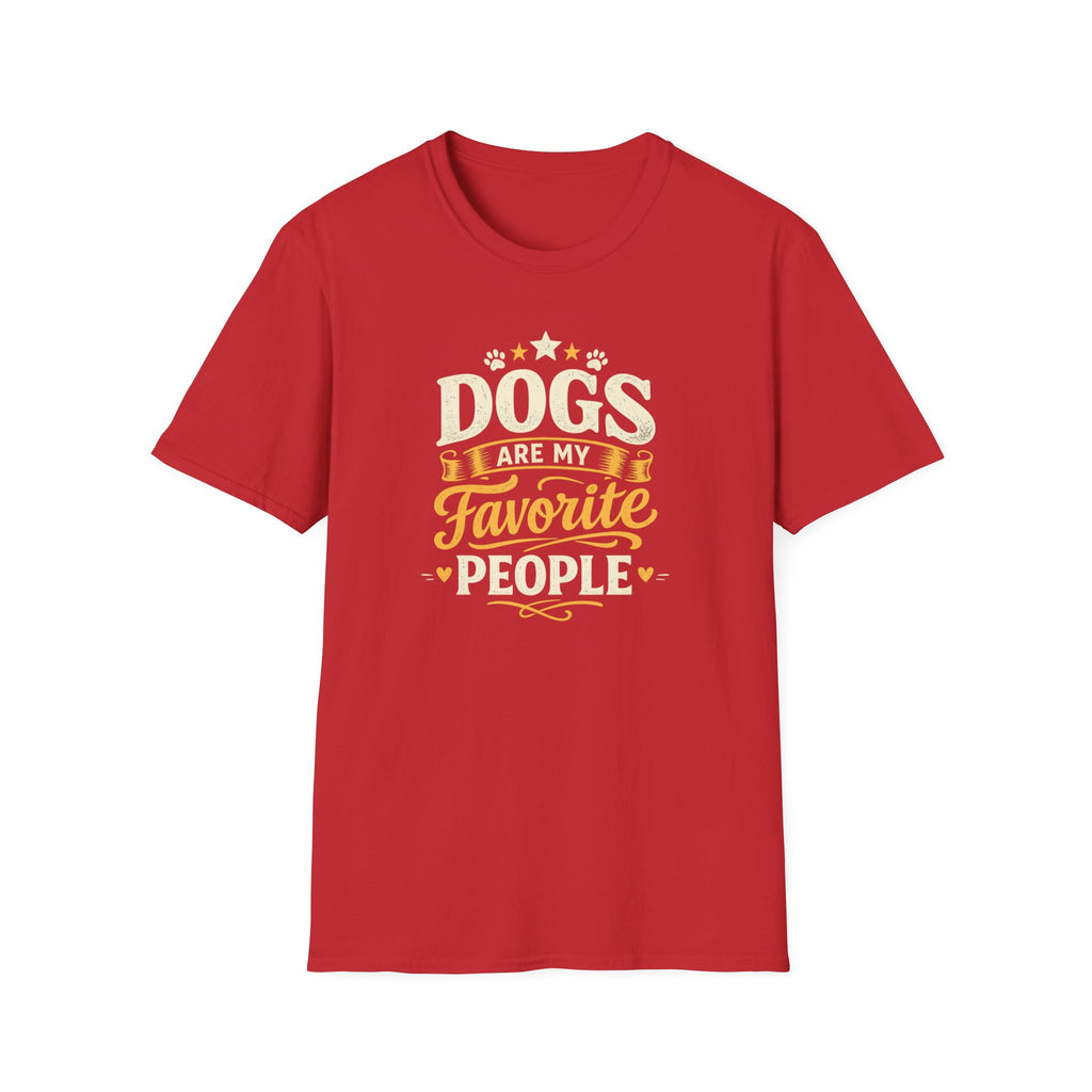 Dogs Are My Favorite People T-Shirt — Funny Dog Lover Tee