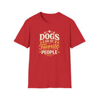 Dogs Are My Favorite People T-Shirt — Funny Dog Lover Tee