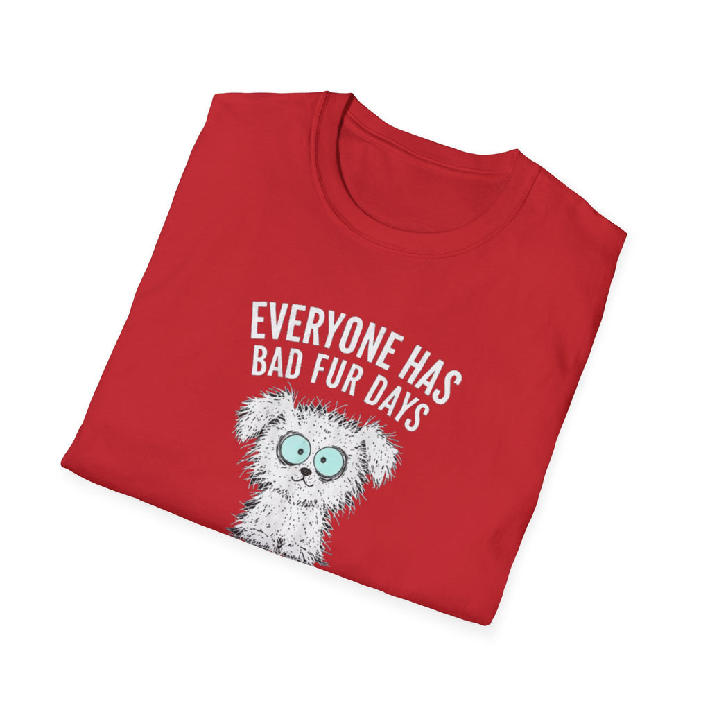 Everyone Has Bad Fur Days T-Shirt – Cute Fluffy Dog Graphic Tee