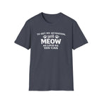 Camiseta para amantes de los gatos: «Para llamar mi atención, grita miau tan fuerte como puedas». Camiseta divertida para mascotas.