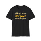 Dogs Are Miracles on Legs T-Shirt