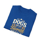 Dogs Are My Favorite People T-Shirt — Funny Dog Lover Tee