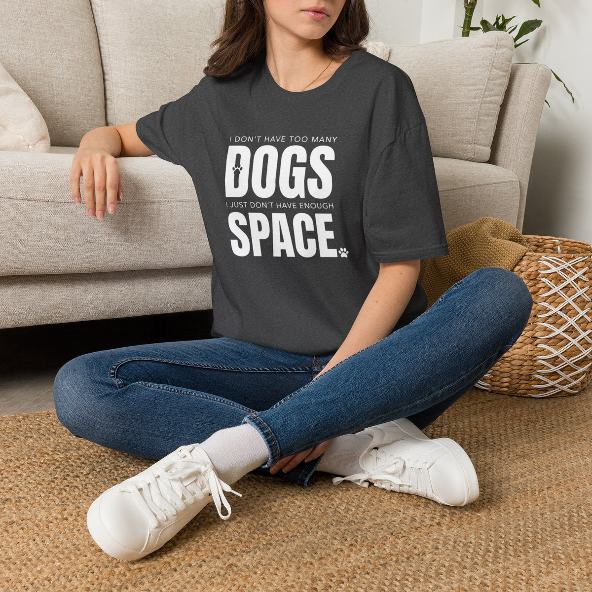 Dog Lover T‑Shirt — “I Don’t Have Too Many Dogs I Just Don’t Have Enough Space”