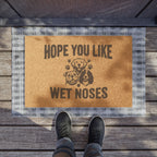 Hope You Like Wet Noses Doormat — Funny Welcome Mat for Dog Lovers