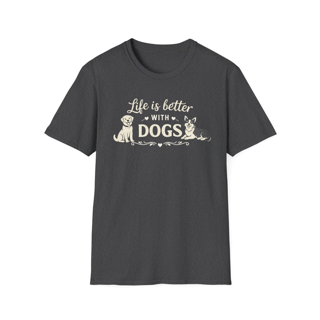 Life Is Better With Dogs T-Shirt — Dog Lover Tee
