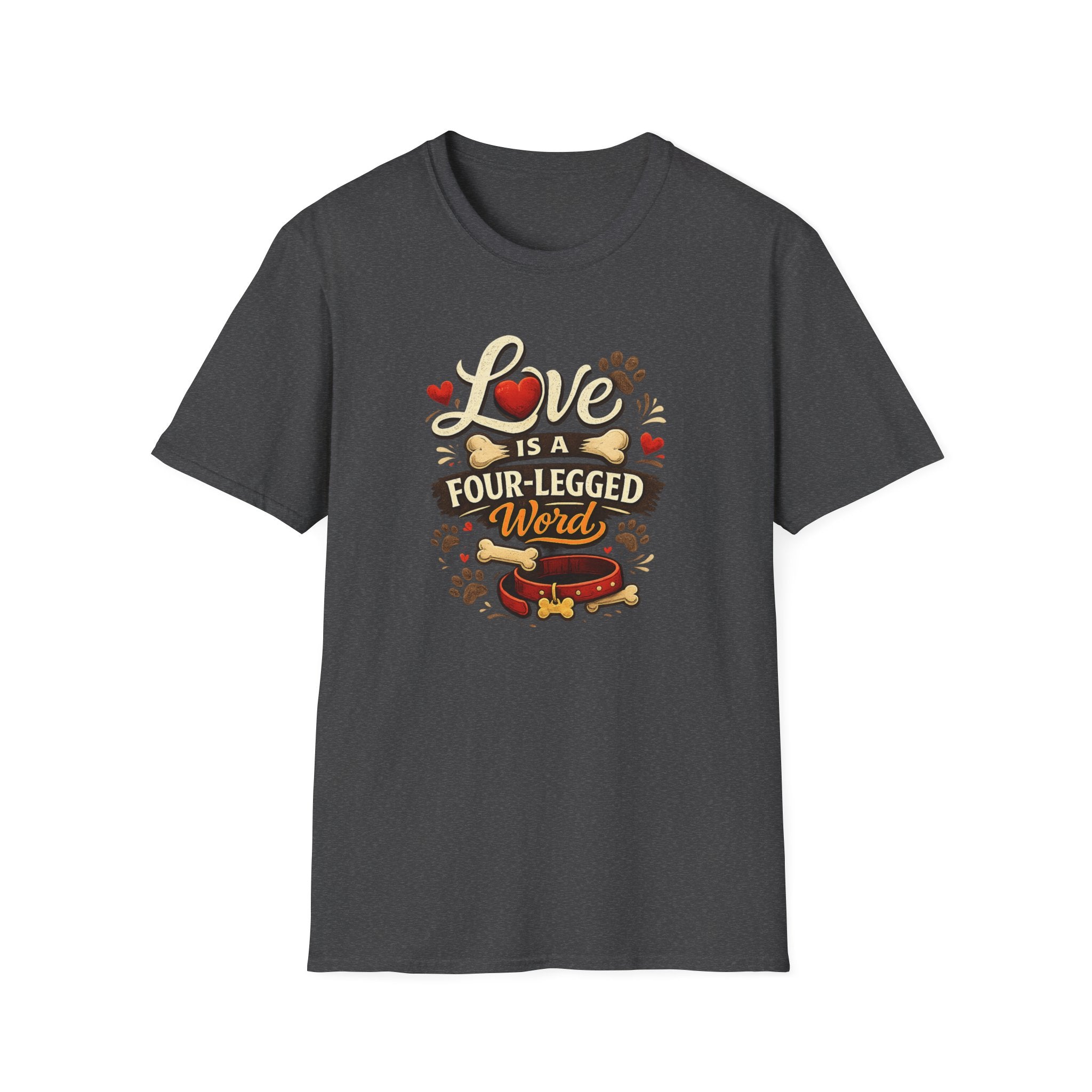Love Is a Four-Legged Word T-Shirt — Dog & Pet Lover Tee