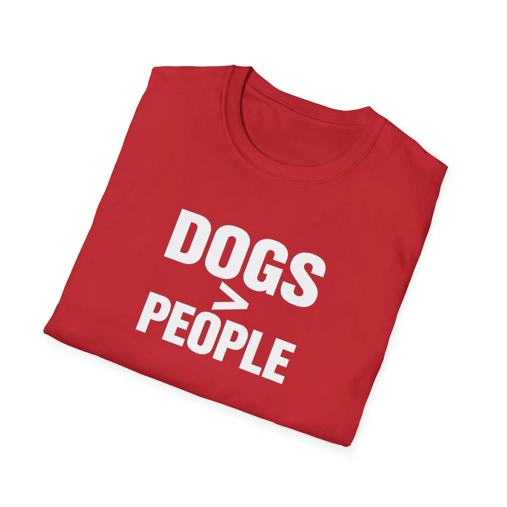 Dogs > People T-Shirt — Funny Dog Lover Tee