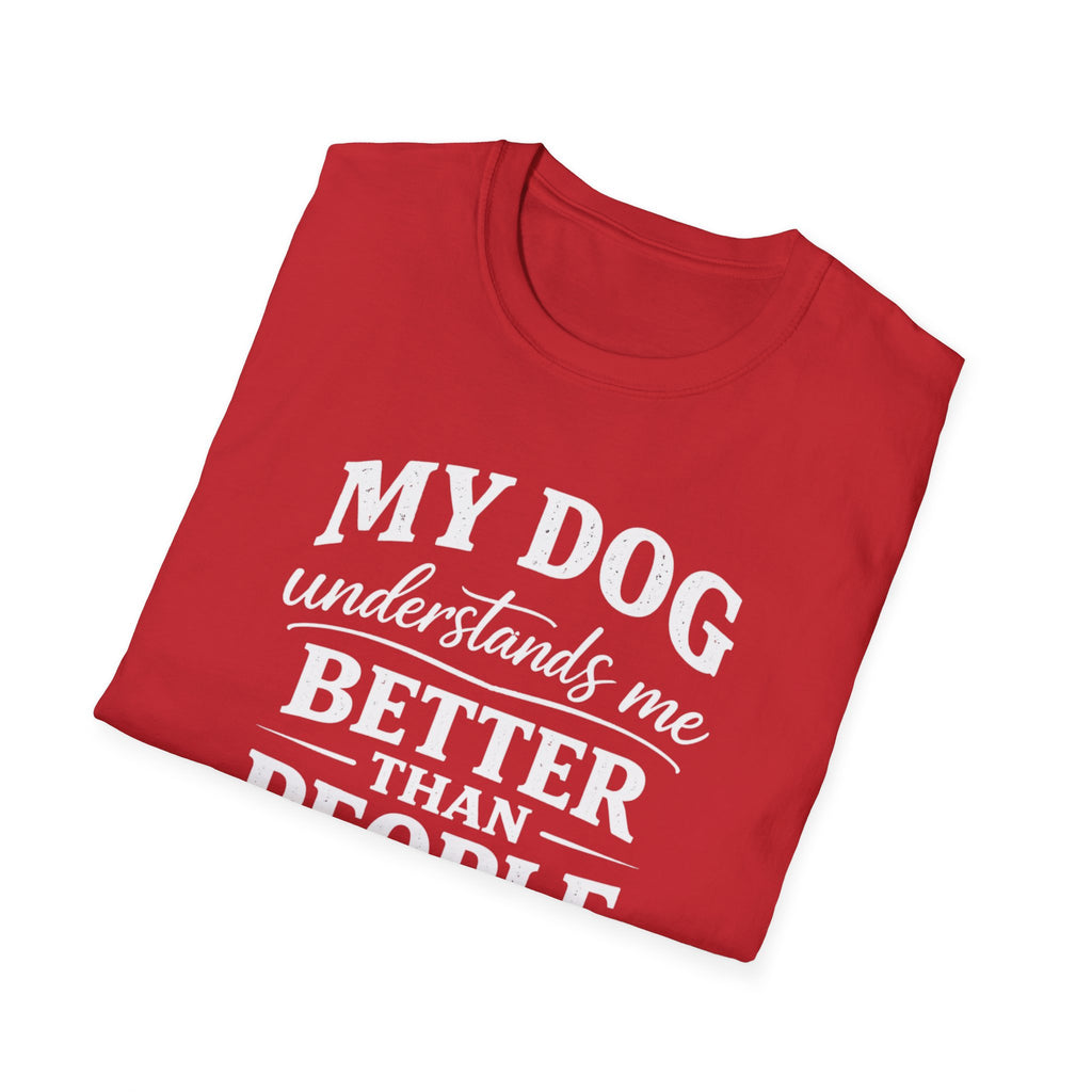 Dog Lover T-Shirt — "My Dog Understands Me Better Than People" Graphic Tee