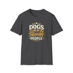 Dogs Are My Favorite People T-Shirt — Funny Dog Lover Tee