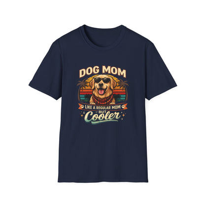 Dog Mom T-Shirt — "Dog Mom Like a Regular Mom But Cooler" Retro Graphic Tee
