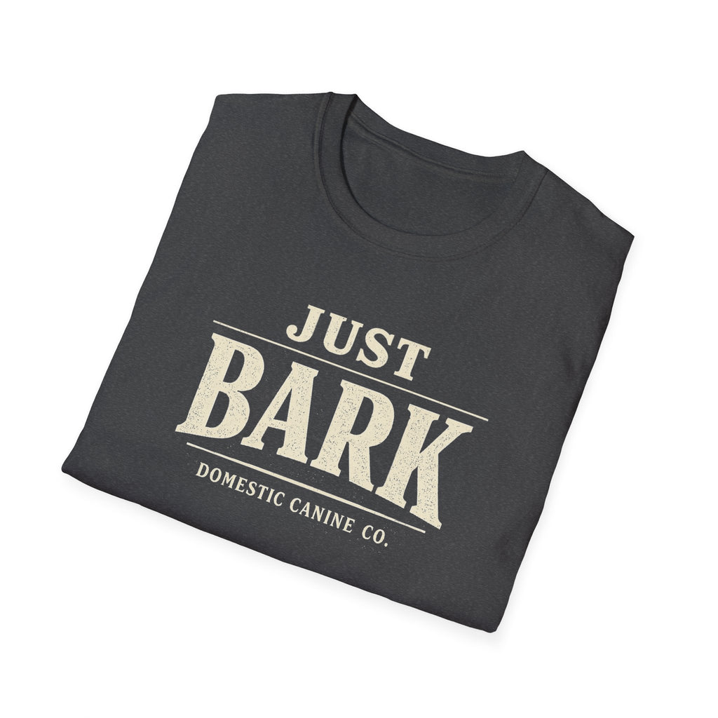 Just Bark T-Shirt — Retro Dog Lover Tee