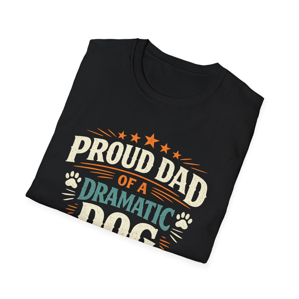 Proud Dad of a Dramatic Dog T-Shirt