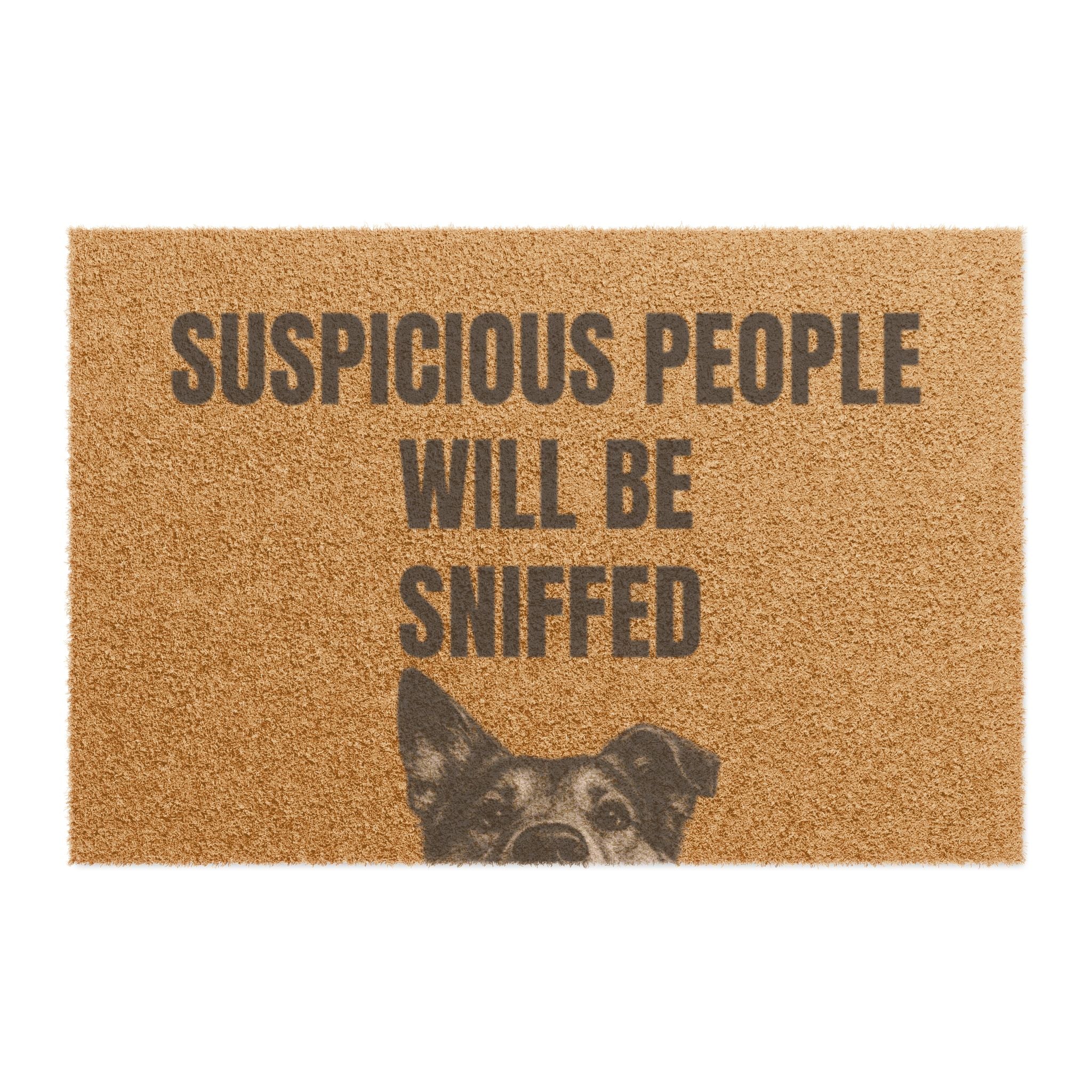 Doormat — "Suspicious People Will Be Sniffed" Funny Dog Welcome Mat