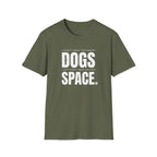 Dog Lover T‑Shirt — “I Don’t Have Too Many Dogs I Just Don’t Have Enough Space”