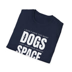 Dog Lover T‑Shirt — “I Don’t Have Too Many Dogs I Just Don’t Have Enough Space”