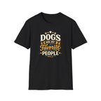 Dogs Are My Favorite People T-Shirt — Funny Dog Lover Tee