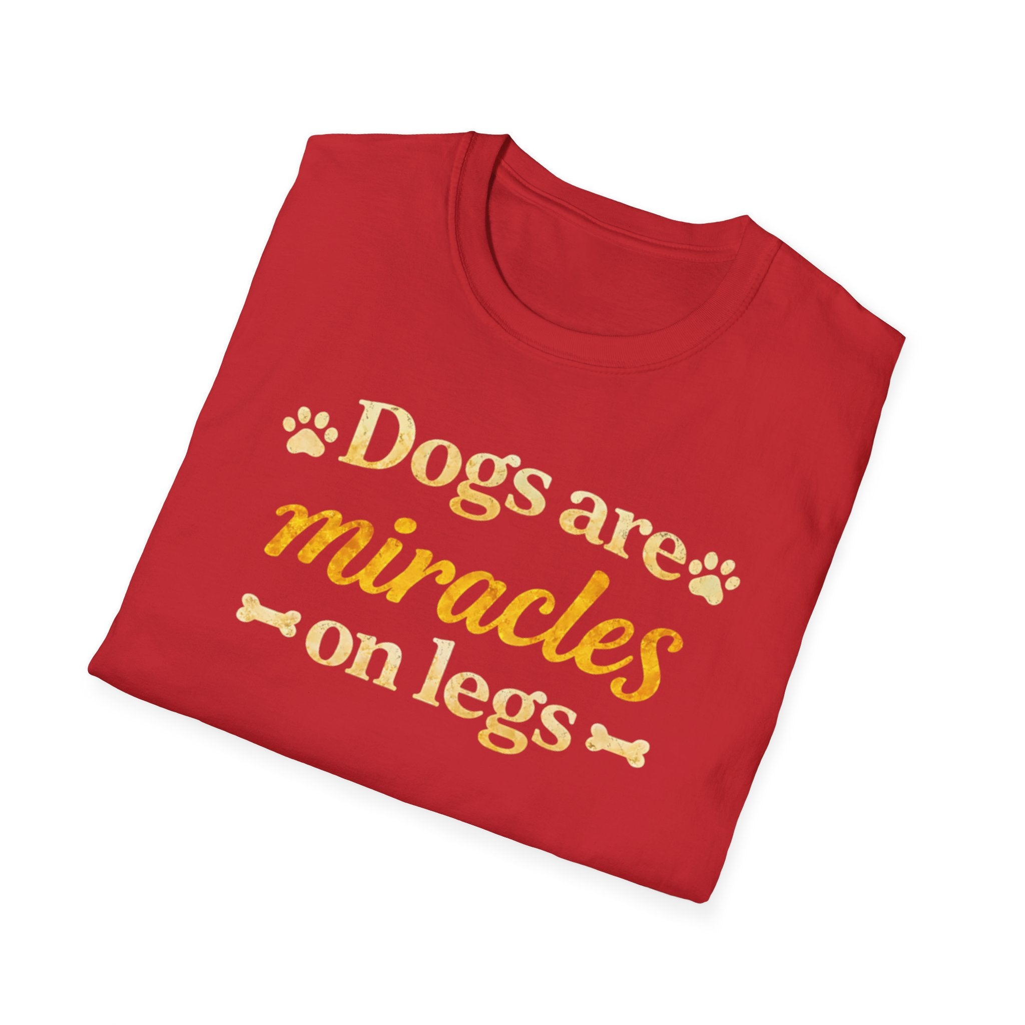 Dogs Are Miracles on Legs T-Shirt