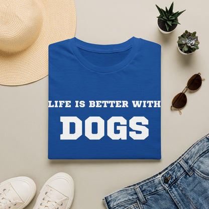 “Life Is Better With Dogs” Dog Lover T-Shirt