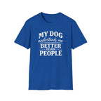 Dog Lover T-Shirt — "My Dog Understands Me Better Than People" Graphic Tee