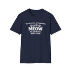 Camiseta para amantes de los gatos: «Para llamar mi atención, grita miau tan fuerte como puedas». Camiseta divertida para mascotas.