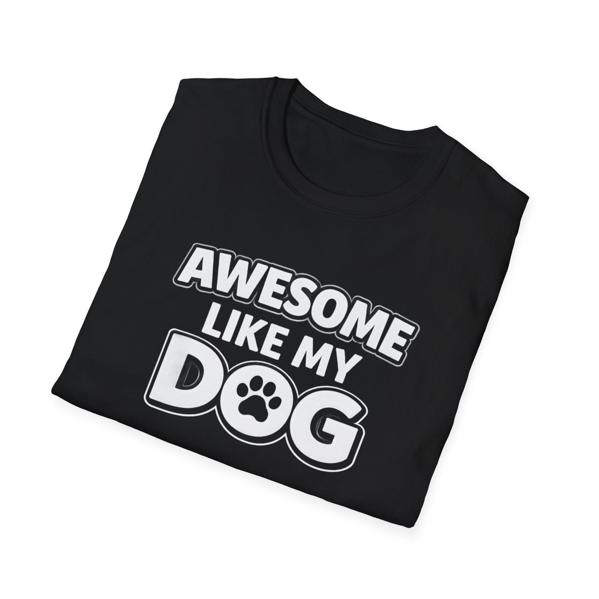 Awesome Like My Dog T-Shirt — Funny Dog Lover Tee with Paw Graphic