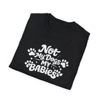Dog Mom T-Shirt — "Not My Dogs, My Babies" Paw Print Tee