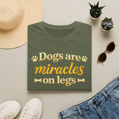 Dogs Are Miracles on Legs T-Shirt