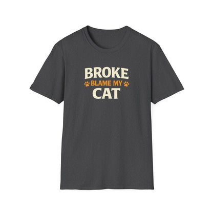 Broke Blame My Cat T-Shirt – Funny Cat Lover Tee