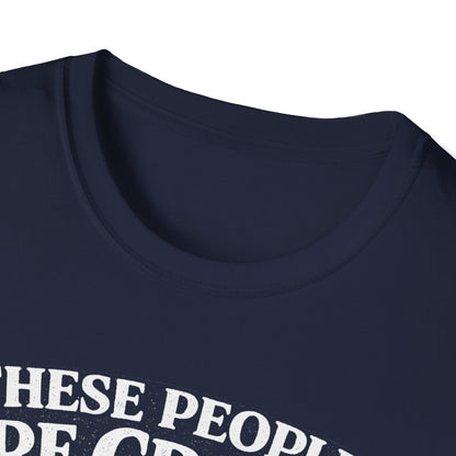 These People Are Crazy Cat T-Shirt — Funny Cat Lover Tee