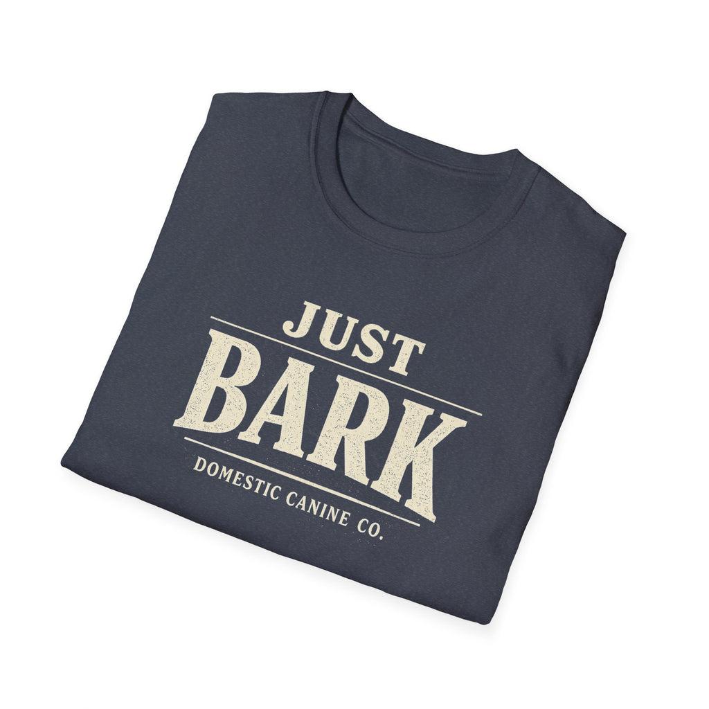 Just Bark T-Shirt — Retro Dog Lover Tee