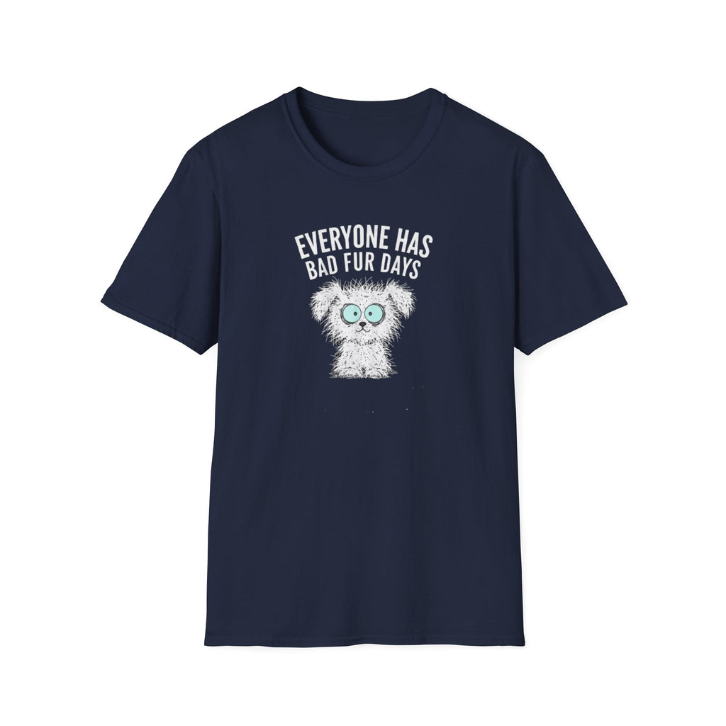 Everyone Has Bad Fur Days T-Shirt – Cute Fluffy Dog Graphic Tee