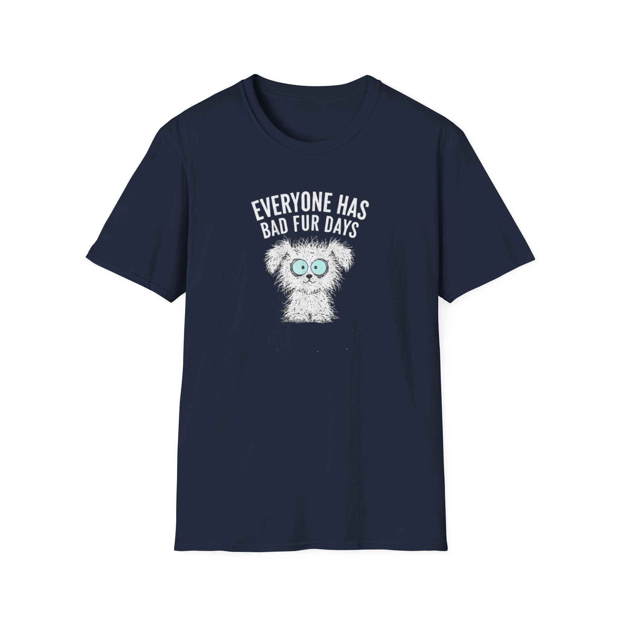 Everyone Has Bad Fur Days T-Shirt – Cute Fluffy Dog Graphic Tee
