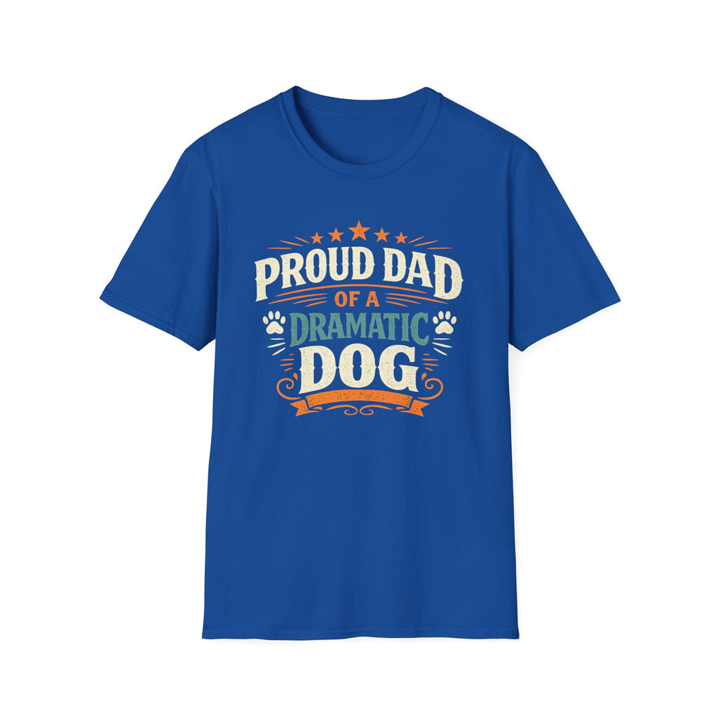 Proud Dad of a Dramatic Dog T-Shirt