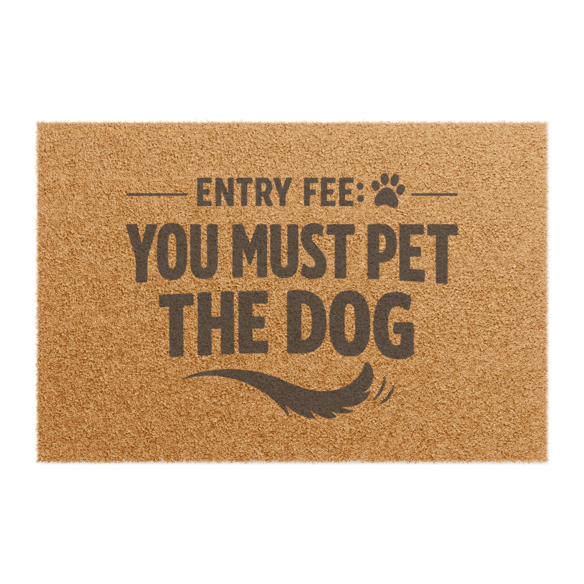 Doormat - "Entry Fee: You Must Pet The Dog" Funny Welcome Mat for Dog Lovers