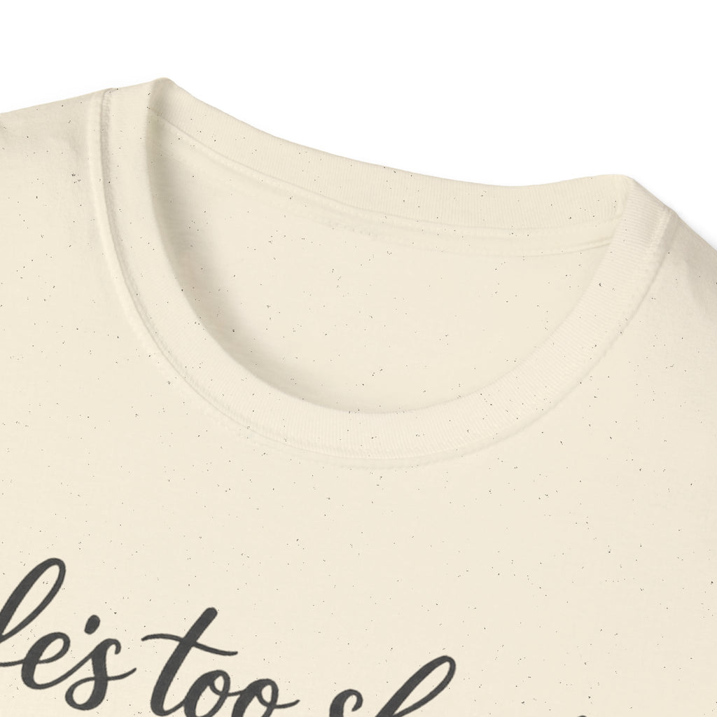 Life's Too Short to Say No to Dogs T-Shirt