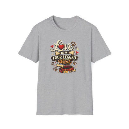 Love Is a Four-Legged Word T-Shirt — Dog & Pet Lover Tee