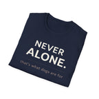T-Shirt — "Never Alone" Dog Lover Tee