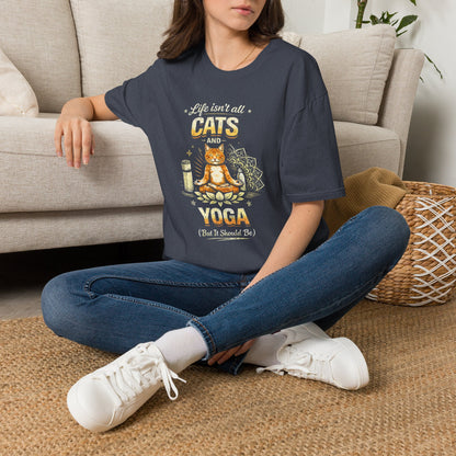 Cats and Yoga T-Shirt — "Life Isn’t All Cats and Yoga (But It Should Be)" Funny Cat Lover Tee