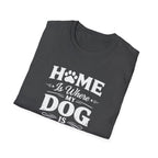 Home Is Where My Dog Is T-Shirt