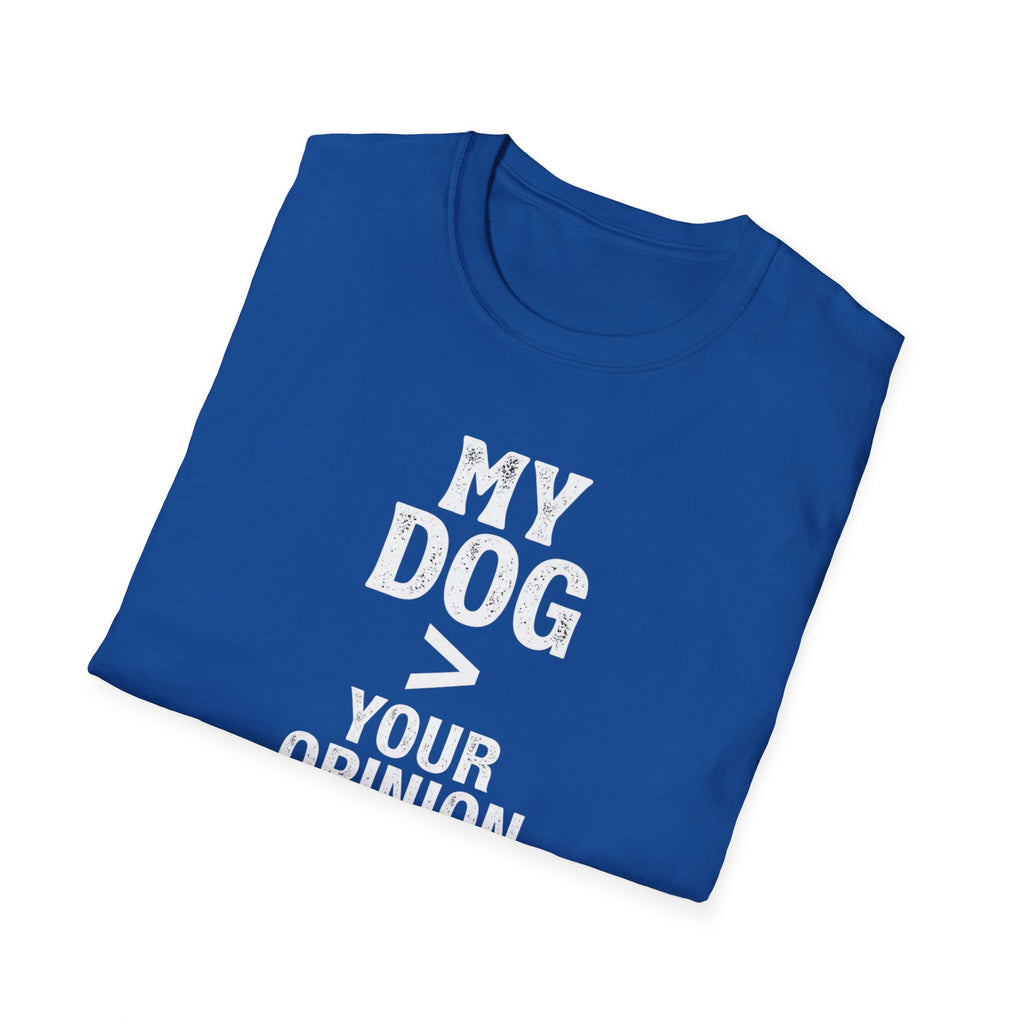 Dog Lover T-Shirt — "My Dog > Your Opinion" Funny Pet Lover Graphic Tee