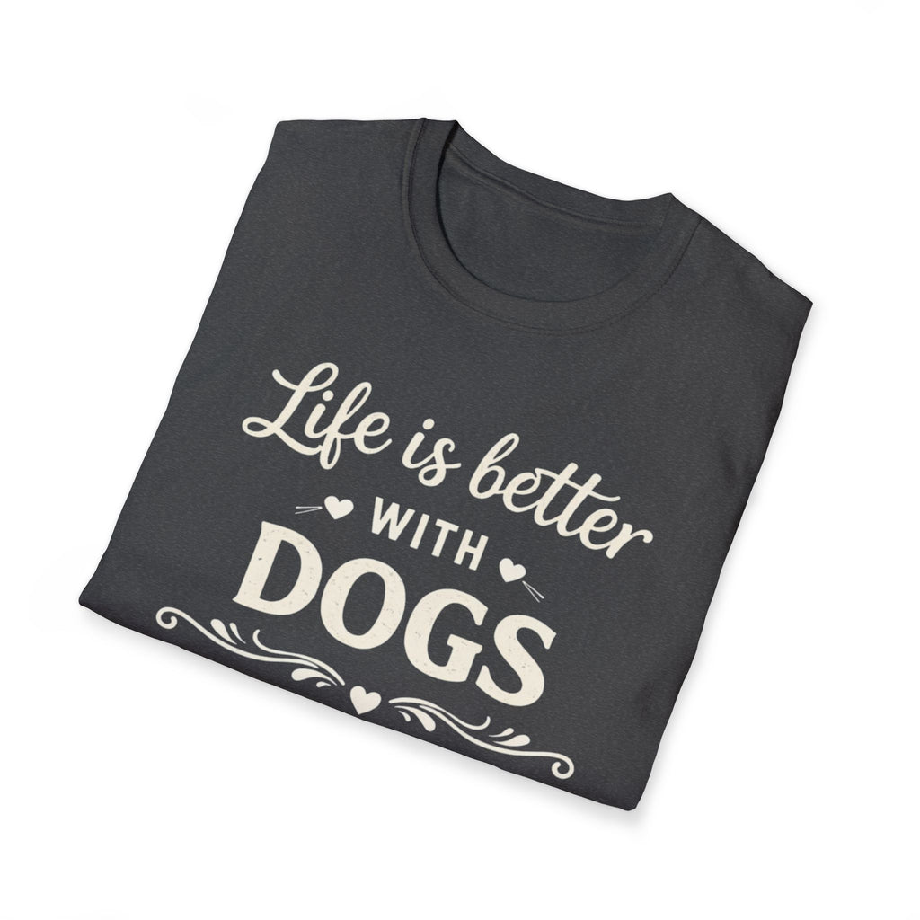 Life Is Better With Dogs T-Shirt — Dog Lover Tee