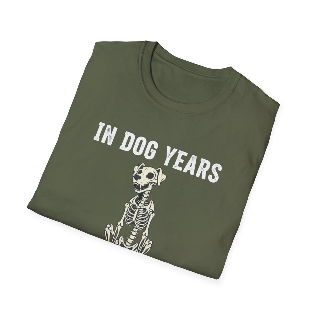 T-Shirt — "In Dog Years I'm Dead" Skeleton Dog Funny Pet Lover Tee